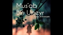 Musab Bin Umeyr - Dursun Ali Erzincanlı