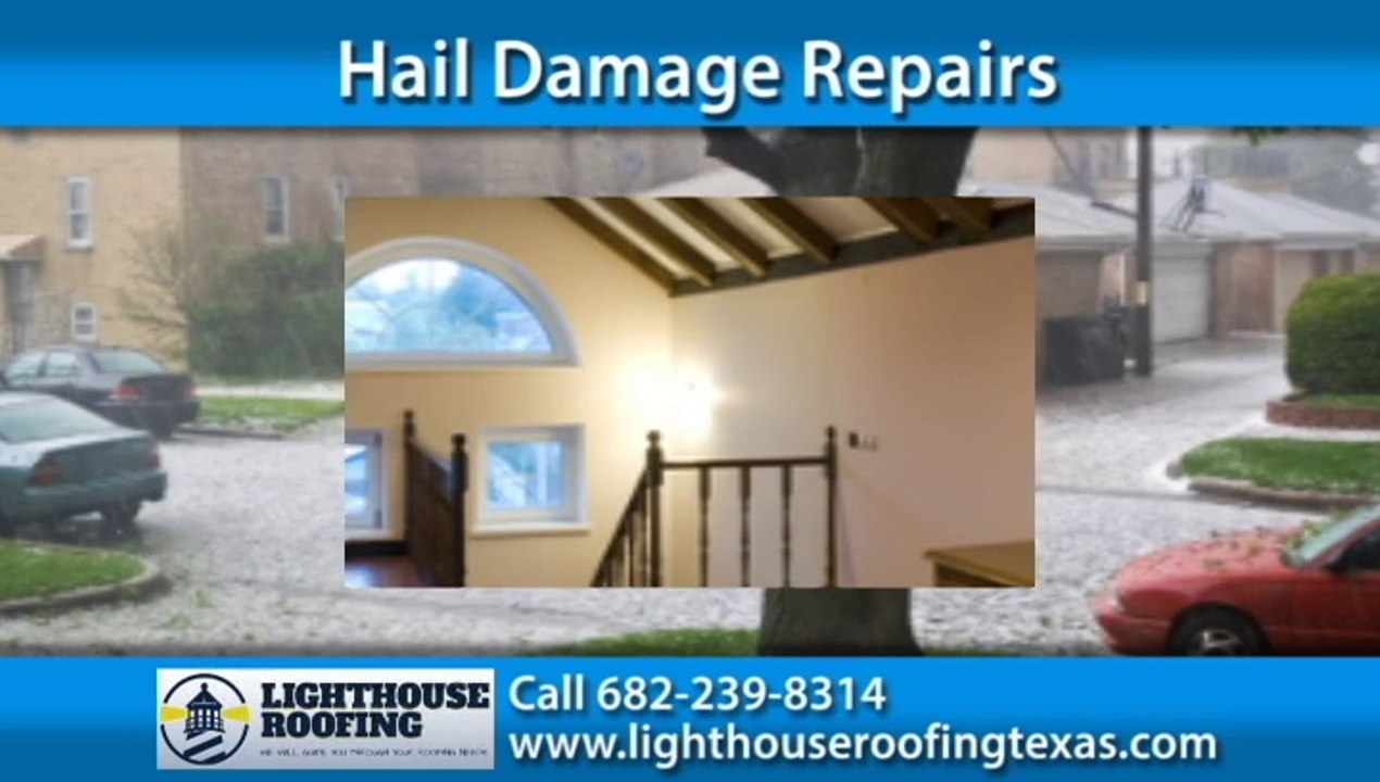 Hail Damage Repairs Fort Worth, TX | Lighthouse Roofing