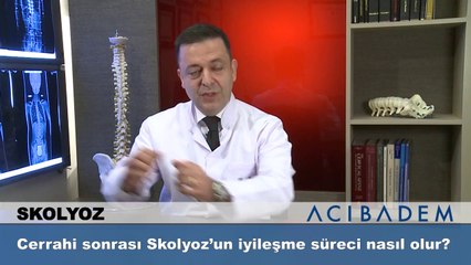 Cerrahi sonrası Skolyoz'un iyileşme süreci nasıl olur?