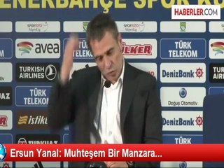 Ersun Yanal: Muhteşem Bir Manzara...