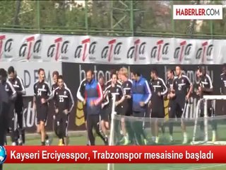 Kayseri Erciyesspor, Trabzonspor mesaisine başladı