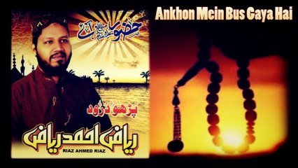 Riaz Ahmed Riaz - Ankhon Mein Bus Gaya Hai