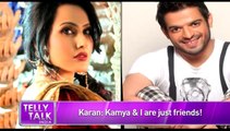 Ye hai Mohabbatein Karan Patel aka Raman talks about his RELATIONSHIP with Kamya Punjabi