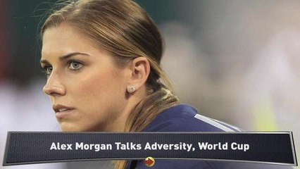 Alex Morgan on Adversity, World Cup