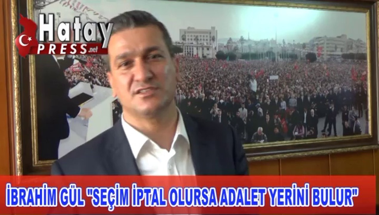 İBRAHİM GÜL SEÇİM İPTAL OLURSA ADALET YERİNİ BULUR_x264