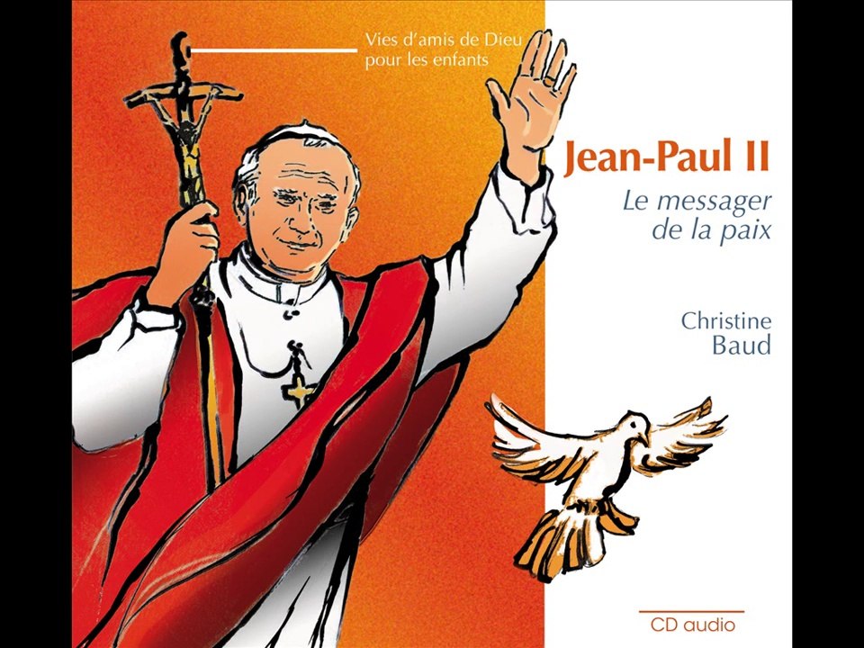Jean-Paul II, messager de la paix CD - Vie racontée aux enfants (extraits)