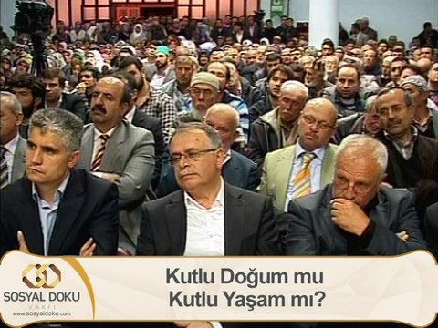 198) Kutlu Doğum mu Kutlu Yaşam mı? - Nureddin YILDIZ - Sosyal Doku Derneği