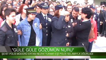''GÜLE GÜLE GÖZÜMÜN NURU''