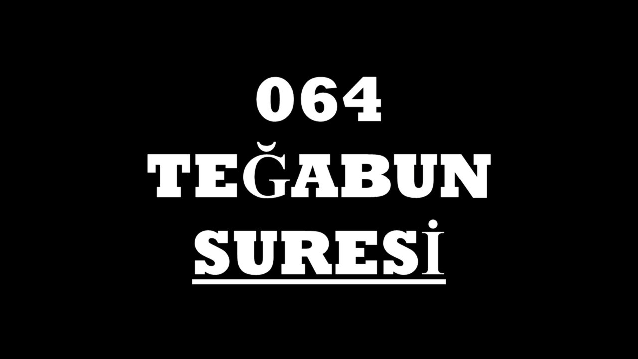 064 Teğabun Suresi Türkçe