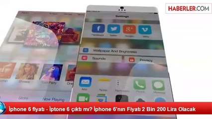 İphone 6 fiyatı - İptone 6 çıktı mı? İphone 6'nın Fiyatı 2 Bin 200 Lira Olacak
