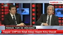 Tayyar: CHP'nin Köşk Adayı Haşim Kılıç Olacak