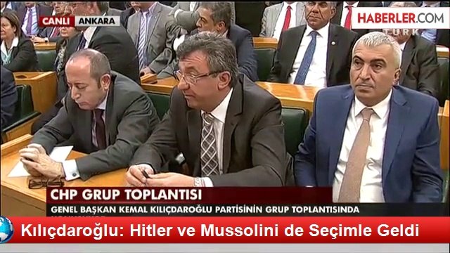 Kılıçdaroğlu: Hitler ve Mussolini de Seçimle Geldi