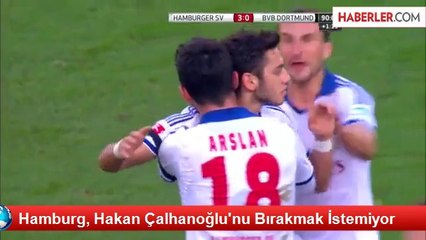 Hamburg, Hakan Çalhanoğlu'nu Bırakmak İstemiyor