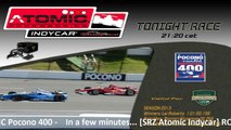 [Indy] ROUND 03 - ATOMIC Pocono 400