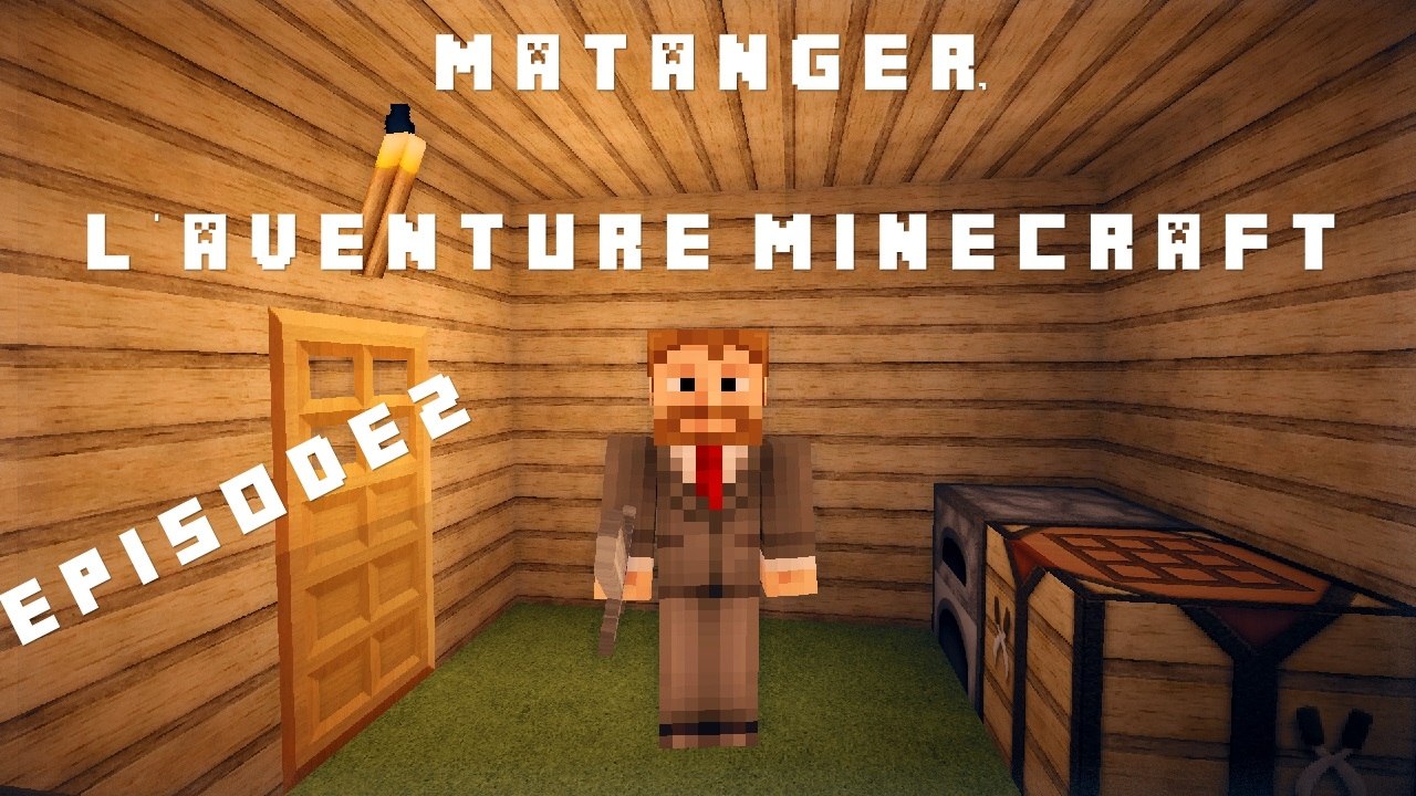 Matanger, l'aventure Minecraft | Épisode 2