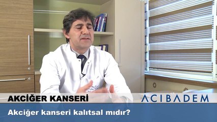 Akciğer kanseri kalıtsal mıdır?