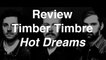 Timber Timbre - Hot Dreams | Review | Musique Info Service