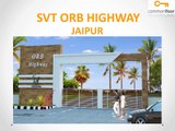 SVT ORB Highway Jaipur | SVT ORB Highway Tonk Road | Properties in Tonk Road | Commonfloor