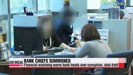 Korea's financial watchdog summons bank chiefs