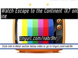 watch Escape to the Continent 1X7 online
