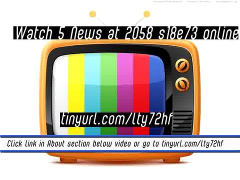 watch 5 News at 2058 s18e73 online