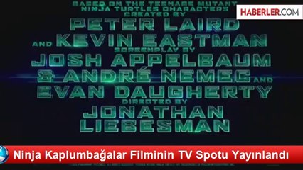 Ninja Kaplumbağalar Filminin TV Spotu Yayınlandı