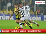 Beşiktaş-Fenerbahçe Maçının Hakemi Belli Oldu
