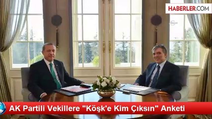 AK Partili Vekillere "Köşk'e Kim Çıksın" Anketi