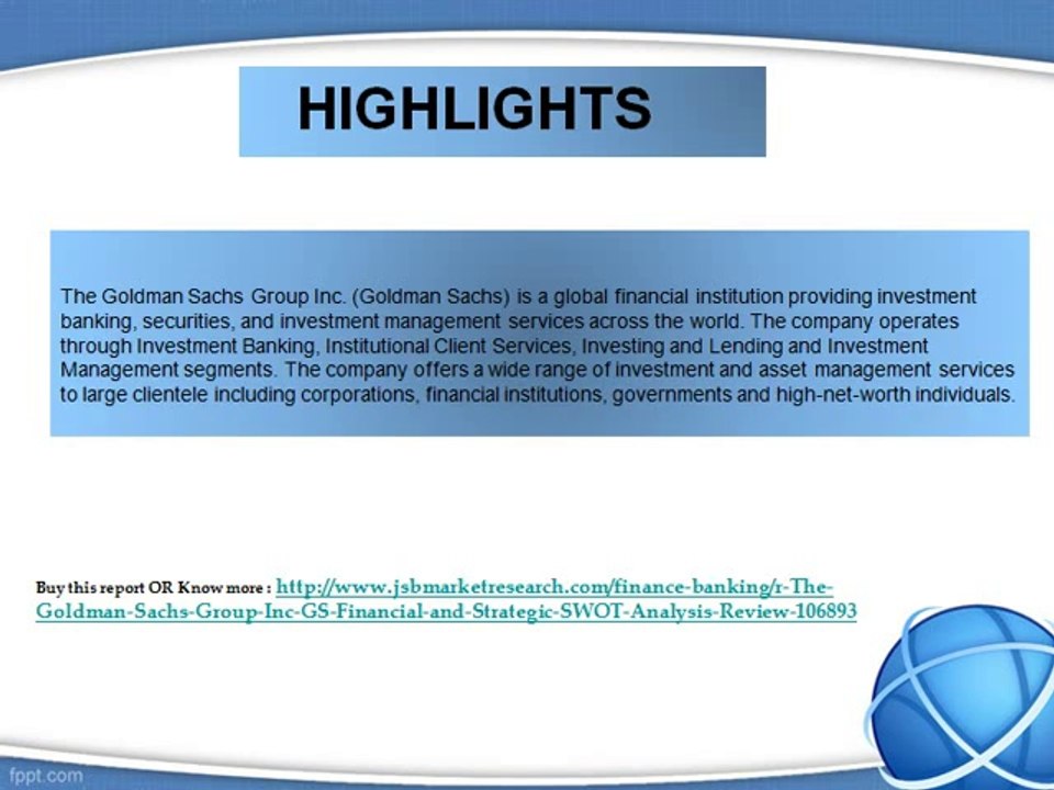 The Goldman Sachs Group, Inc. (GS) - Financial and Strategic SWOT Analysis Review