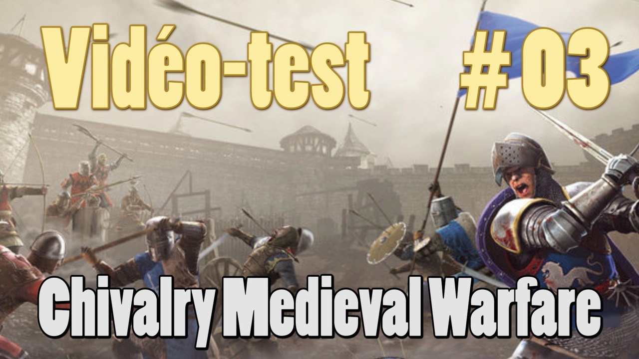 [Videotest] Chivalry Medieval Warfare