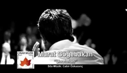 Murat Gögebakan - Unutulan