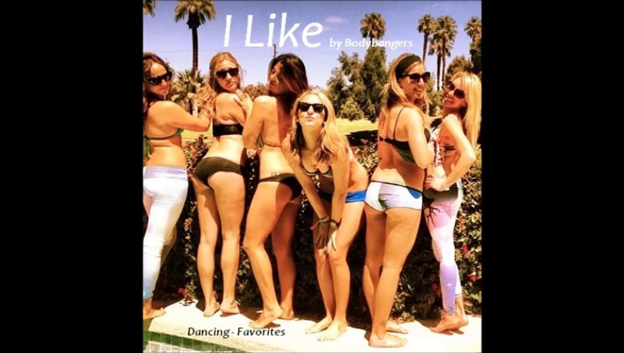 I Like by Bodybangers (Dancing - Favorites)