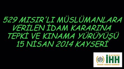 529 MISIRLI MÜSLÜMANLARA VERİLEN İDAM KARARINI KINAMA YÜRÜYÜŞÜ - KAYSERİ İHH