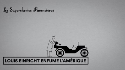 Les Supercheries financières 1x01 - Louis Einricht enfume l’Amérique