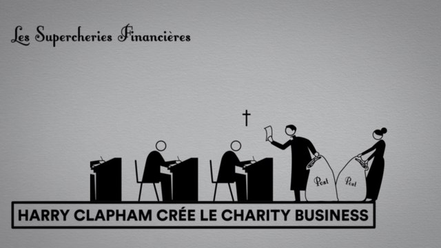 Les Supercheries financières 1x04 - Harry Clapham crée le charity business