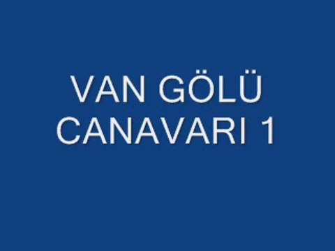 Van Gölü Canavarı 1 küfürlü çok komik çok iyi komik video