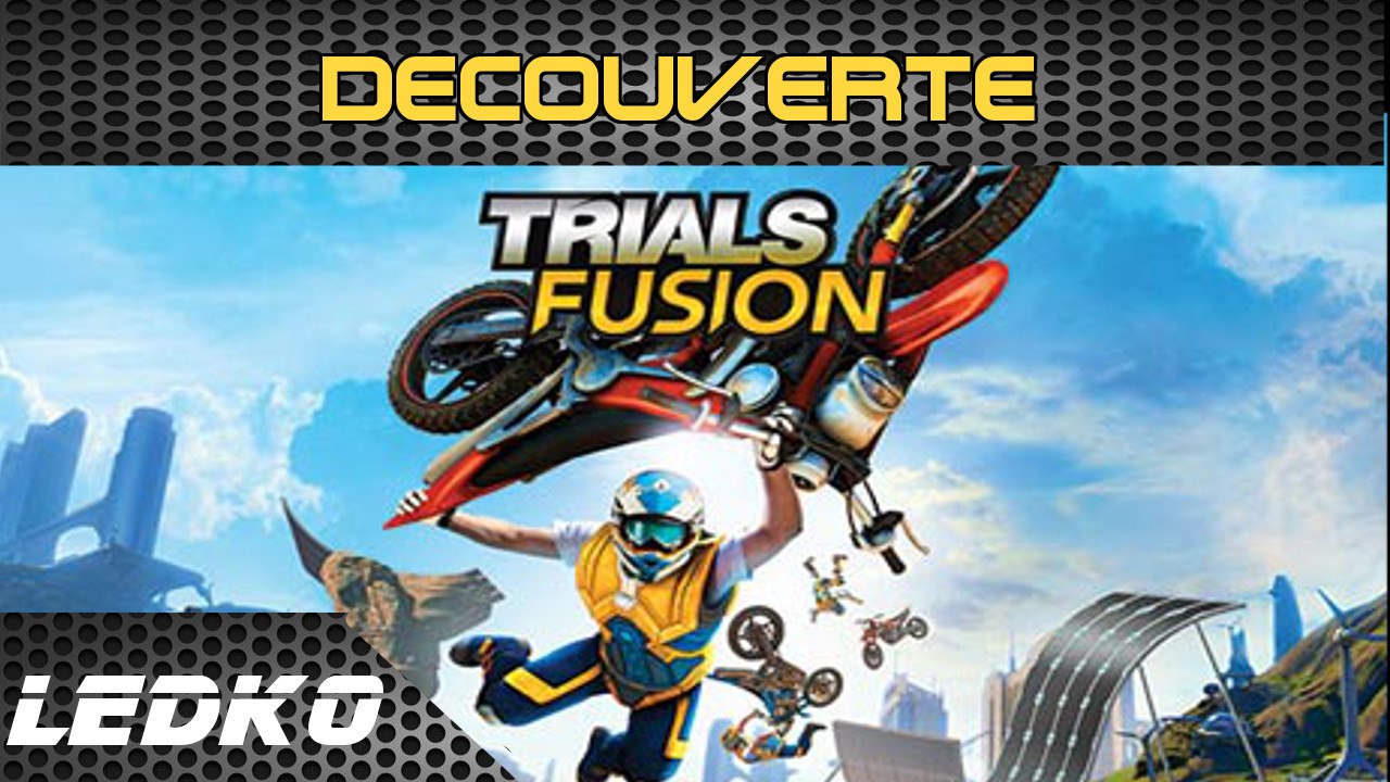 [PS4] Trials Fusion (Découverte)