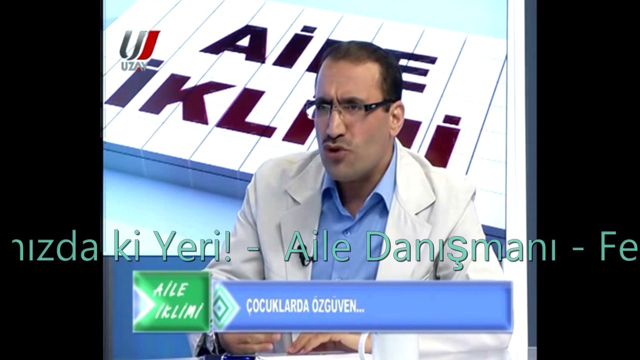 Öz Güven Kazanımı İçin Uzmanların Hayatımızda ki Yeri! - Aile Danışmanı - Ferhat ASLAN