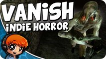 Vanish: Indie Horror Game - Bringing Horror BACK!!