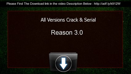 Reason 3.0 serial Crack All Versions