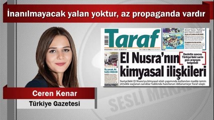 Ceren Kenar : İnanılmayacak yalan yoktur, az propaganda vardır