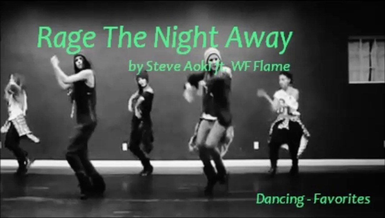 Rage The Night Away by Steve Aoki ft. Waka Focka Flame (Dancing - Favorites)