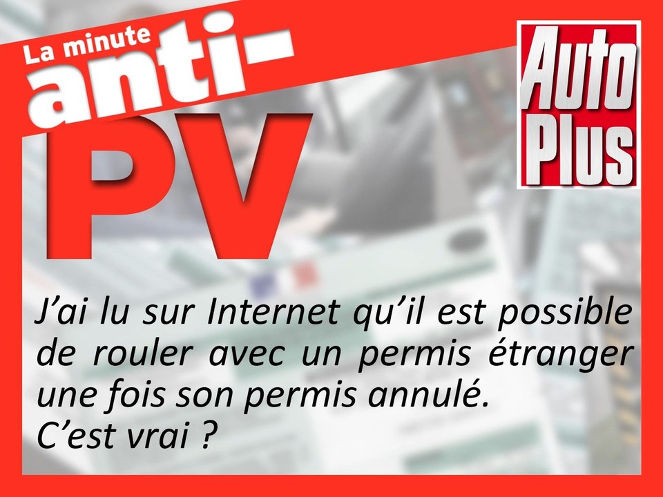 Mon permis français annulé, puis-je rouler avec un permis étranger ?