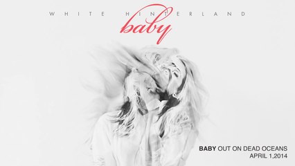 White Hinterland - Baby