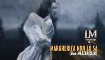 MARGHERITA NON LO SA   (Lino Mazzariello)