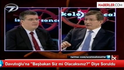 Davutoğlu'na "Başbakan Siz mi Olacaksınız?" Diye Soruldu