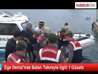 Ege Denizi'nde Batan Tekneyle İlgili 1 Gözaltı