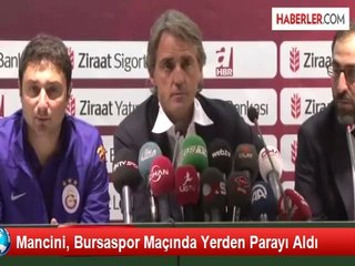 Mancini, Bursaspor Maçında Yerden Parayı Aldı
