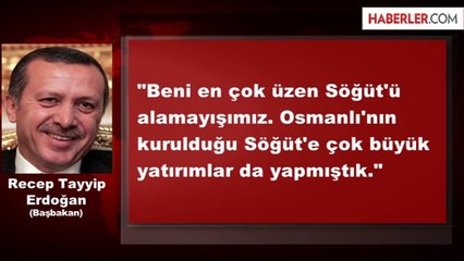 Erdoğan'ı En Çok Üzen İlçe Söğüt Oldu