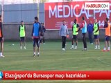 Elazığspor'da Bursaspor Maçı Hazırlıkları Sürüyor